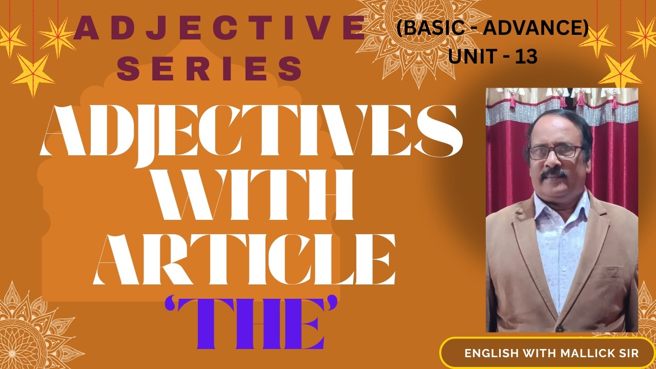 ADJECTIVES WITH ARTICLE 'THE' : ADJECTIVE SERIES (BASIC - ADVANCE) UNIT - 13