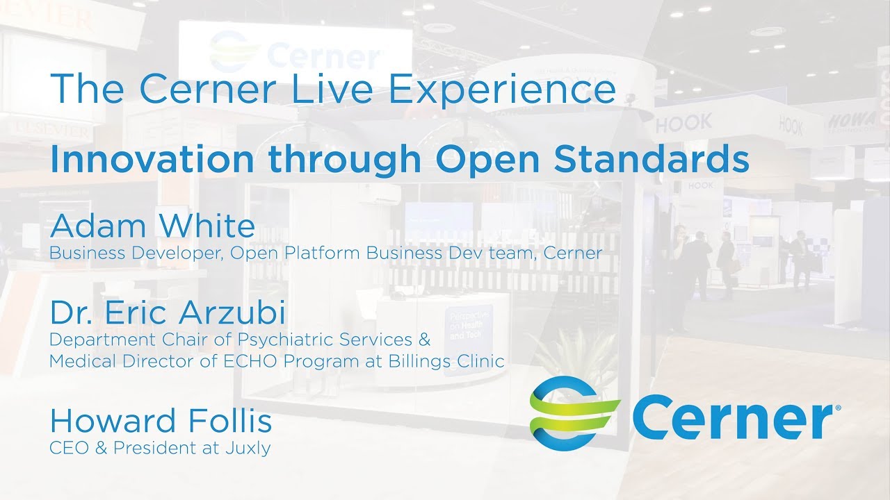 The Cerner Live Experience &ndash; Innovation through Open Standards