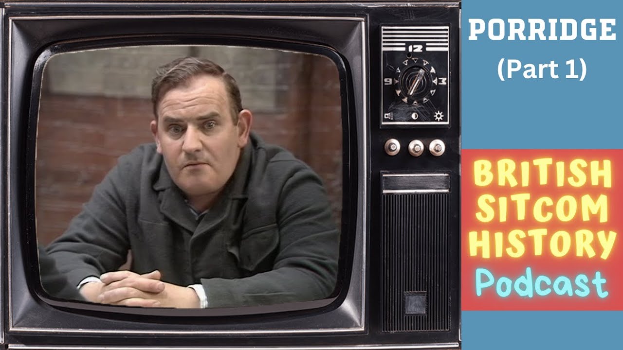 Porridge (Part 1) - British Sitcom History Podcast