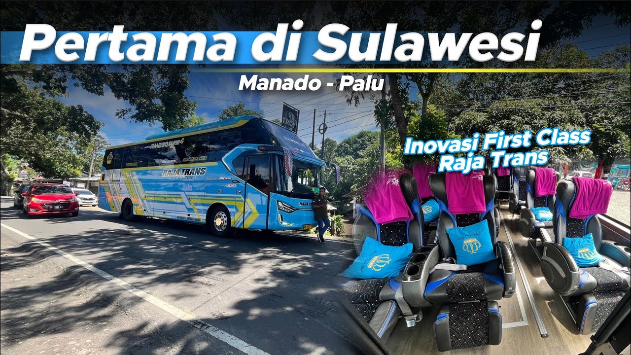 MANADO - PALU NAIK BUS RAJA TRANS FIRST CLASS🔥 | Paling mewah dan pencetak sejarah | Buslawesi Ep.2