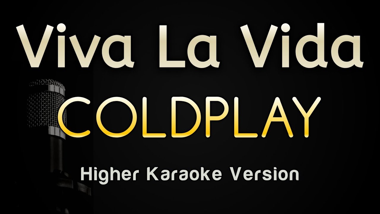 Viva La Vida - Coldplay (Karaoke Songs With Lyrics - Higher Key)