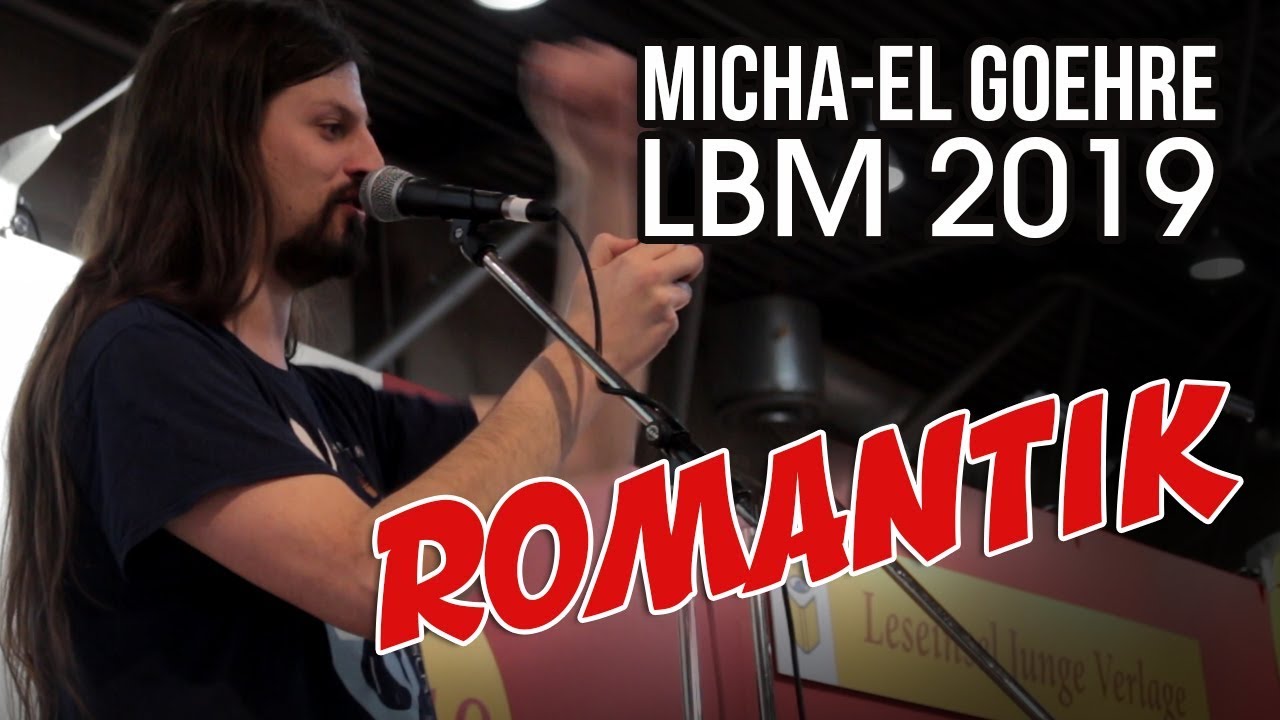 Micha-El Goehre - Romantik (5/5) Leipziger Buchmesse