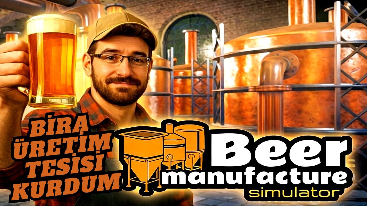 BİRA ÜRETİM TESİSİ AÇTIM #1 BEER MANUFACTURE SIMULATOR