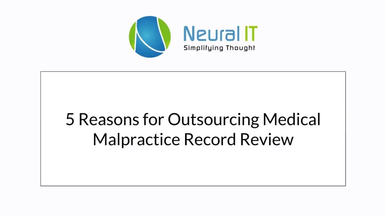 5 Reasons for Outsourcing Medical Malpractice Record Reviews | Neural IT