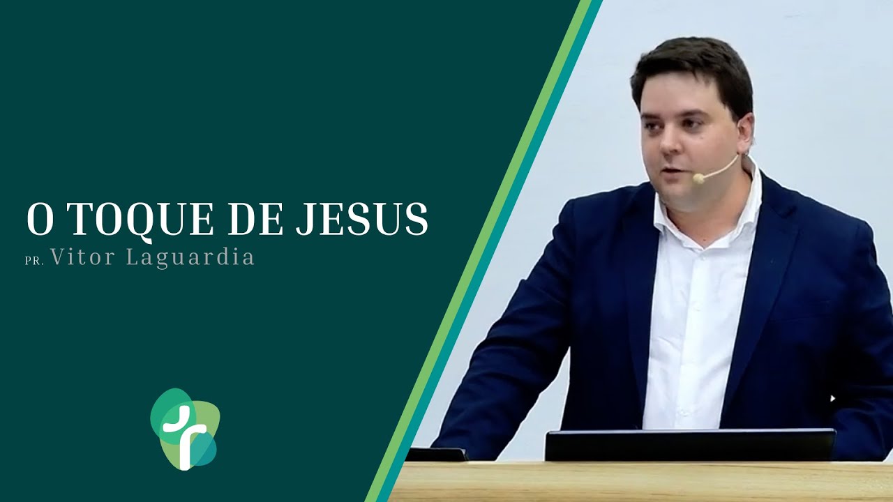 O toque de Jesus - Pr. Vitor Laguardia
