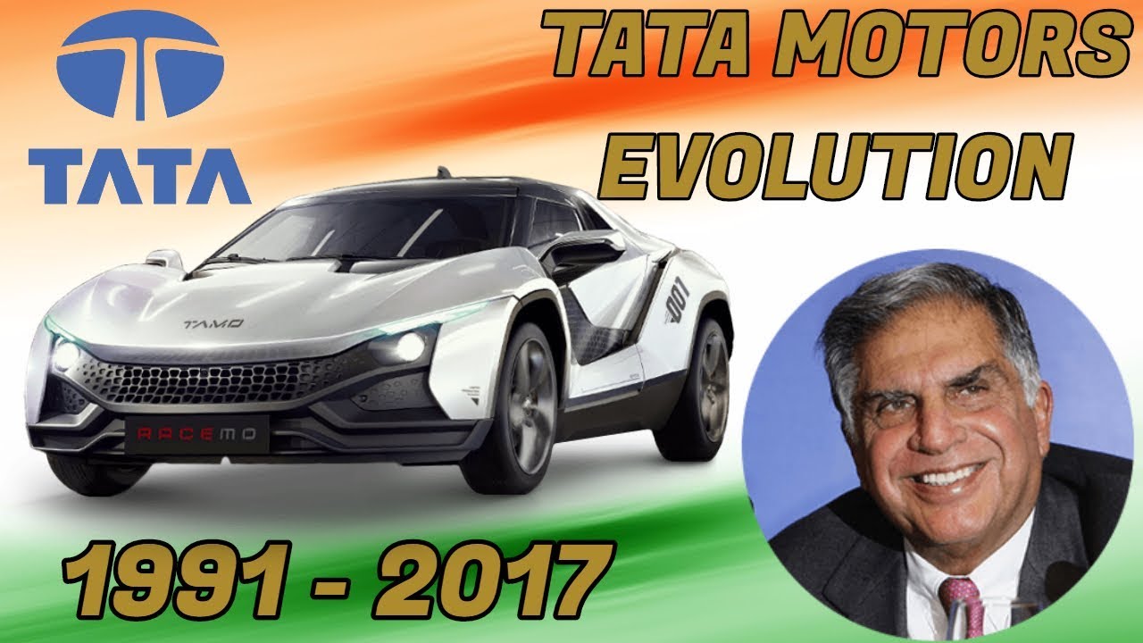 Evolution Of The TATA Motors (1991 - 2017)