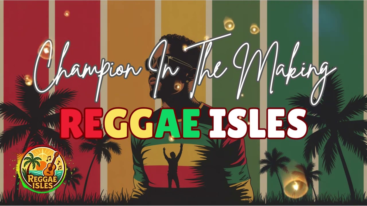 CHAMPION IN THE MAKING – Motivational Reggae Anthem | Uplifting Roots & Inspirational Music