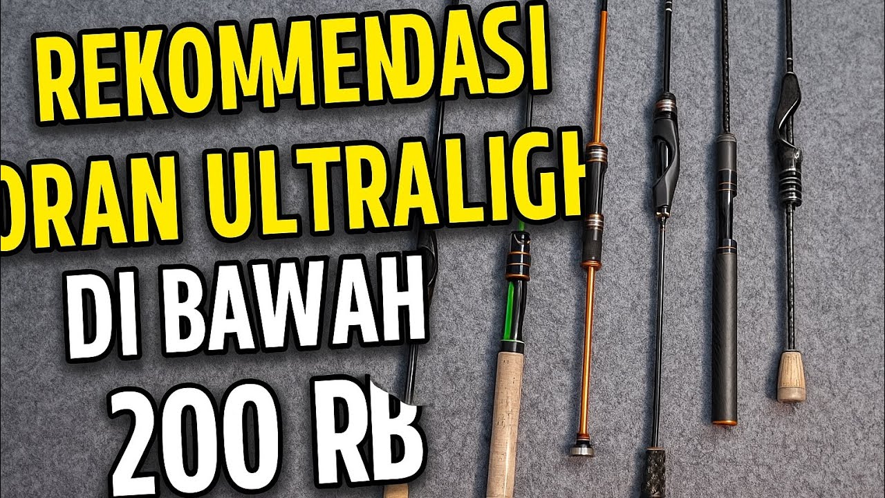 Rekomendasi joran Pancing ultralight di bawah harga 200 rb