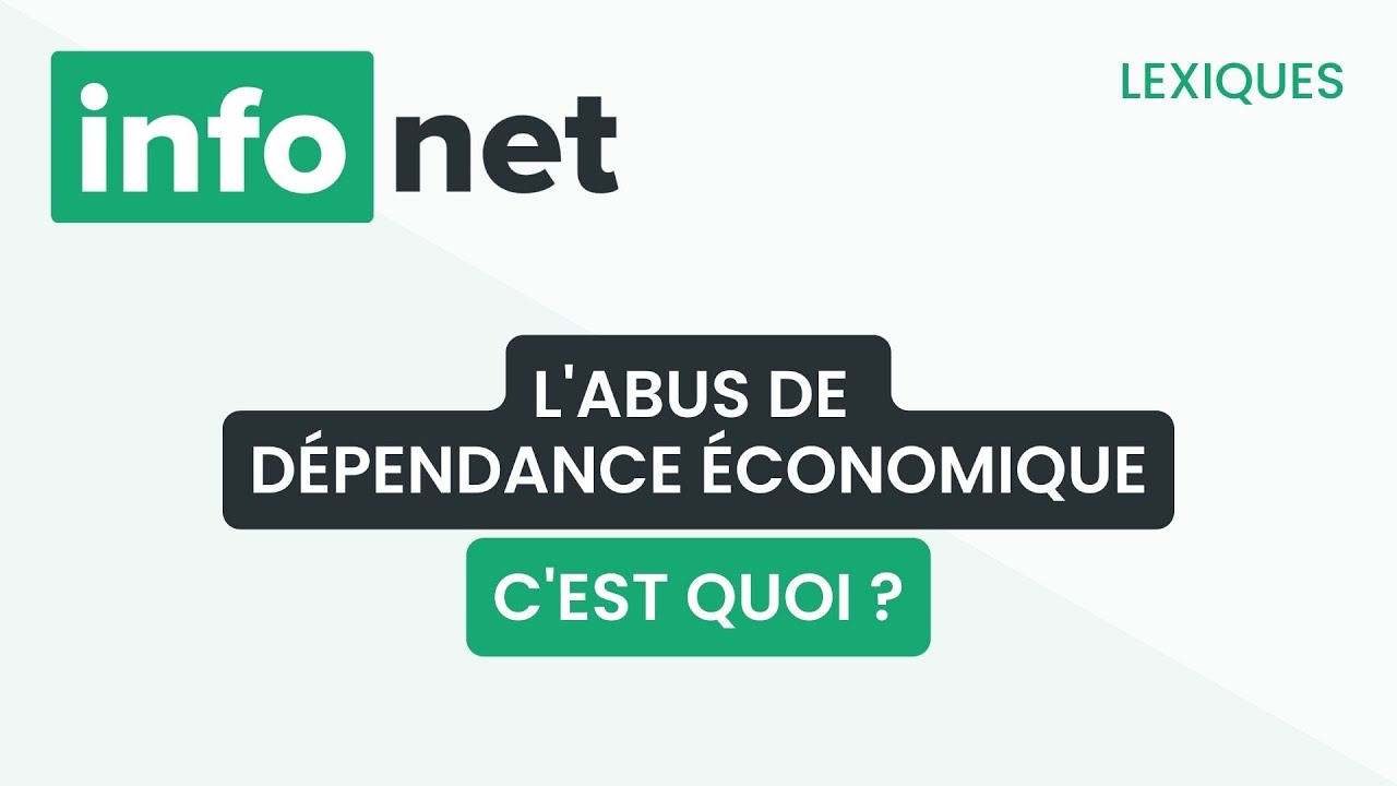L'abus de dépendance économique, c'est quoi ? (définition, aide, lexique, tuto, explication)