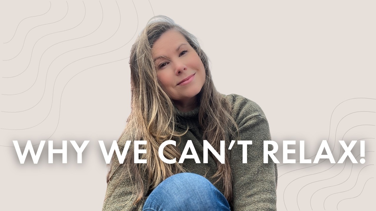 Why Your Nervous System Won’t Let You Relax | Anxiety, Burnout & Midlife Stress