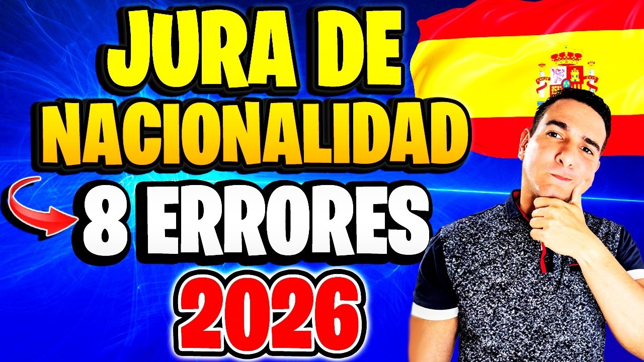 ⚠️ Jura de Nacionalidad Española 🚫 8 Errores Peligrosos a Evitar en 2026