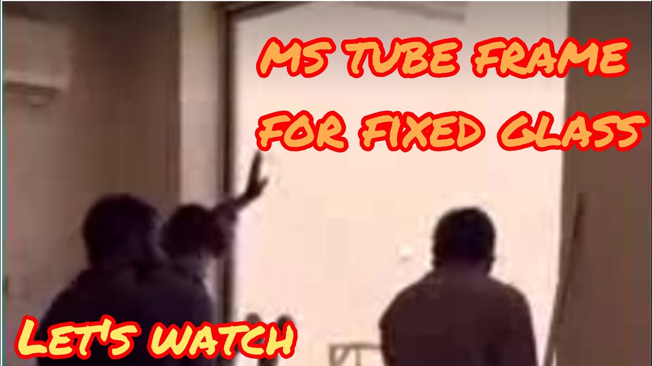 how to make Ms tube frame for glass fixed window