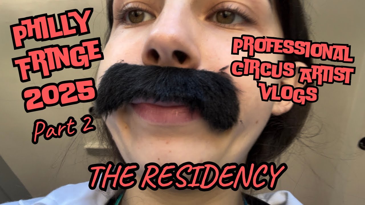 Philly Fringe 2025 — Part 2 The Residency —Circus Artist Vlogs