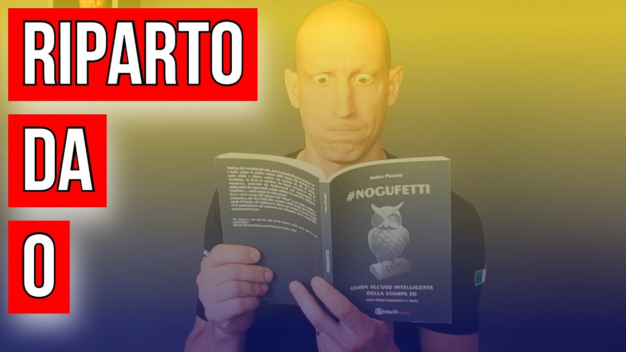 RIPARTO DA ZERO - Nuovo corso di Stampa 3D