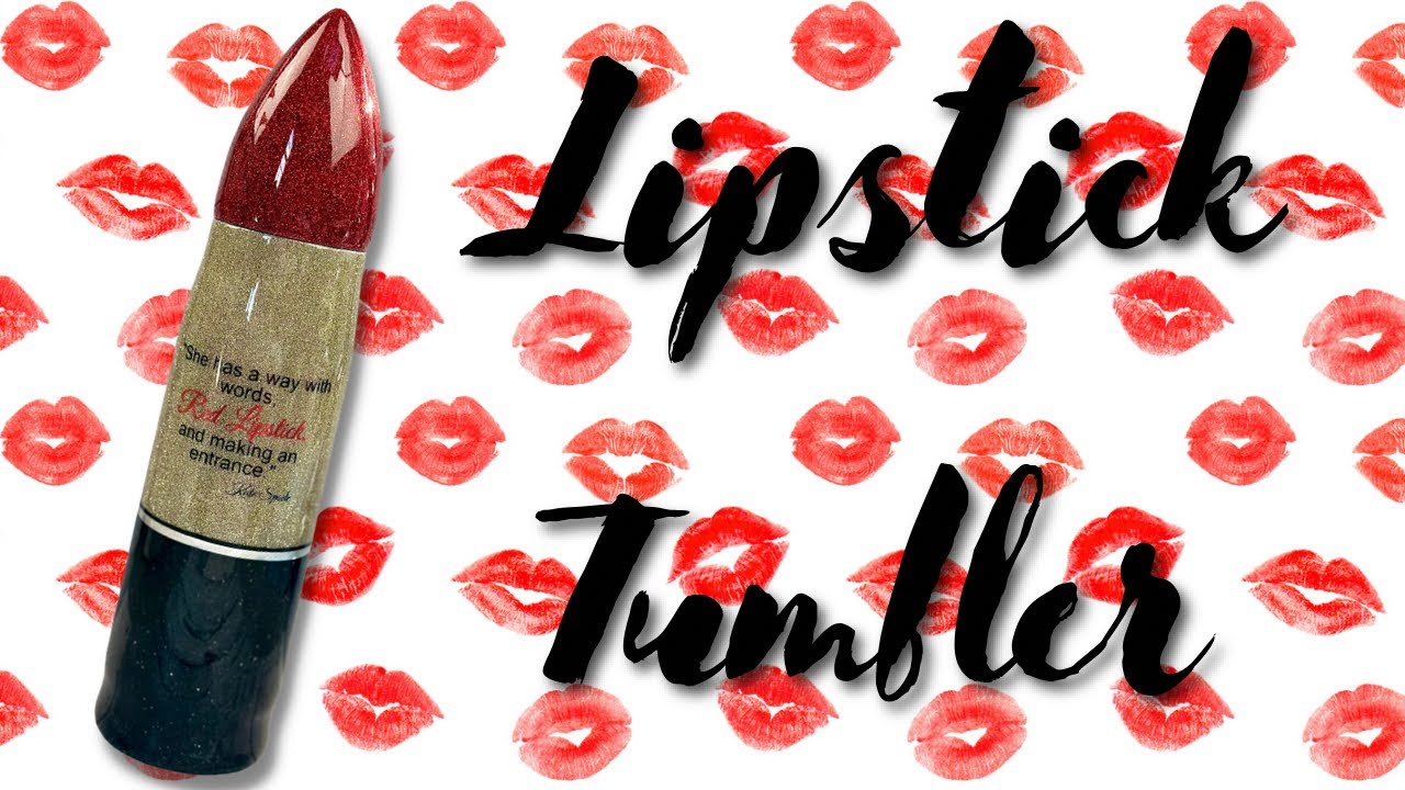 Lipstick Tumbler Tutorial