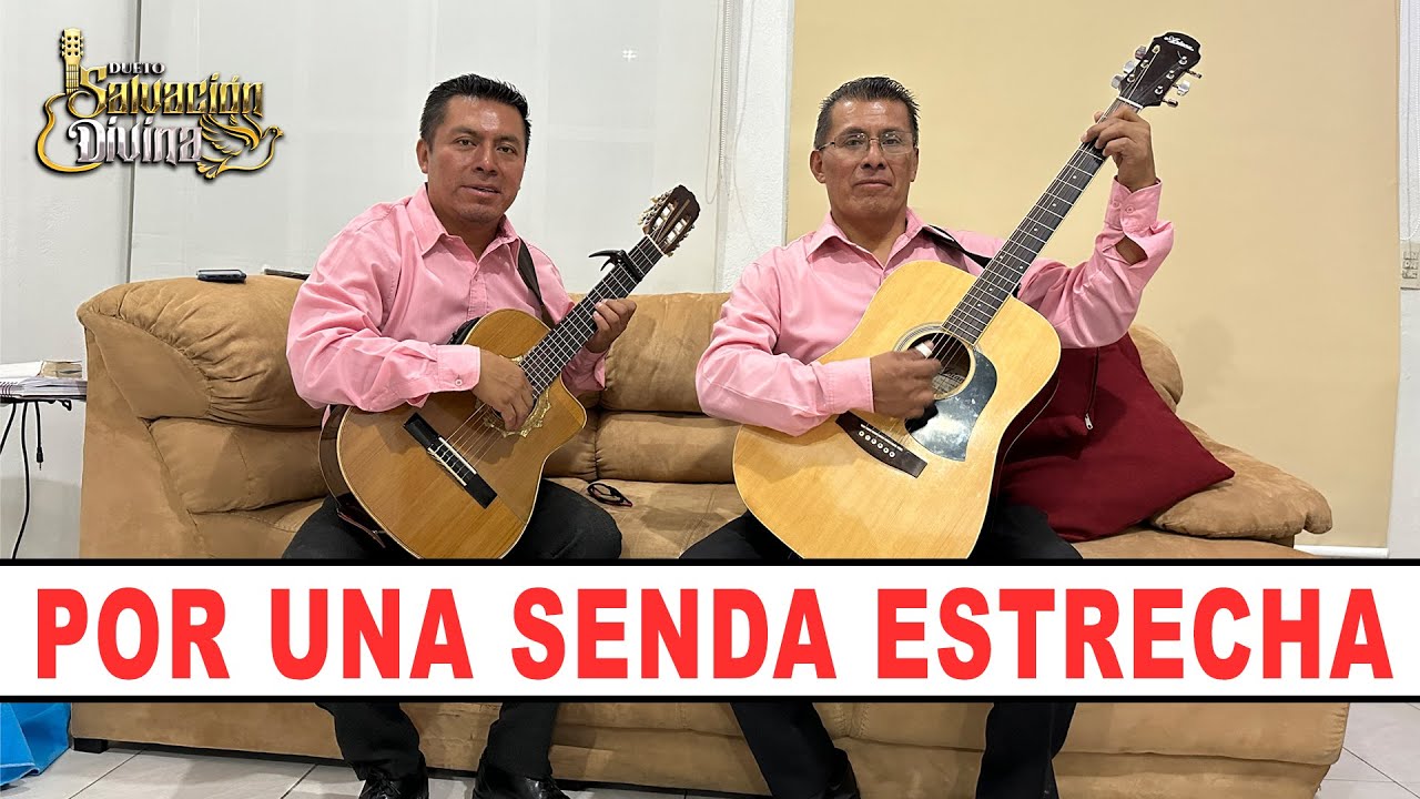 POR UNA SENDA ESTRECHA | HIMNO CRISTIANO | DUETO SALVACION DIVINA