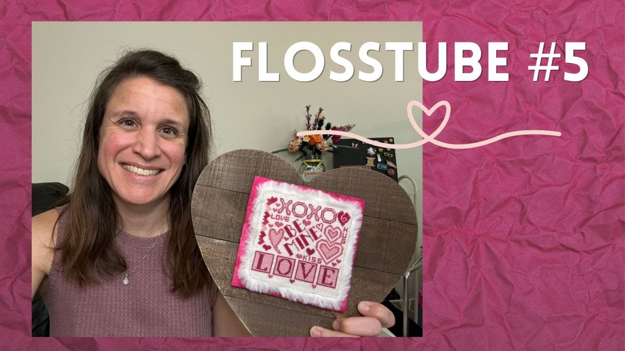Flosstube #5   Lots of Plans for September!!