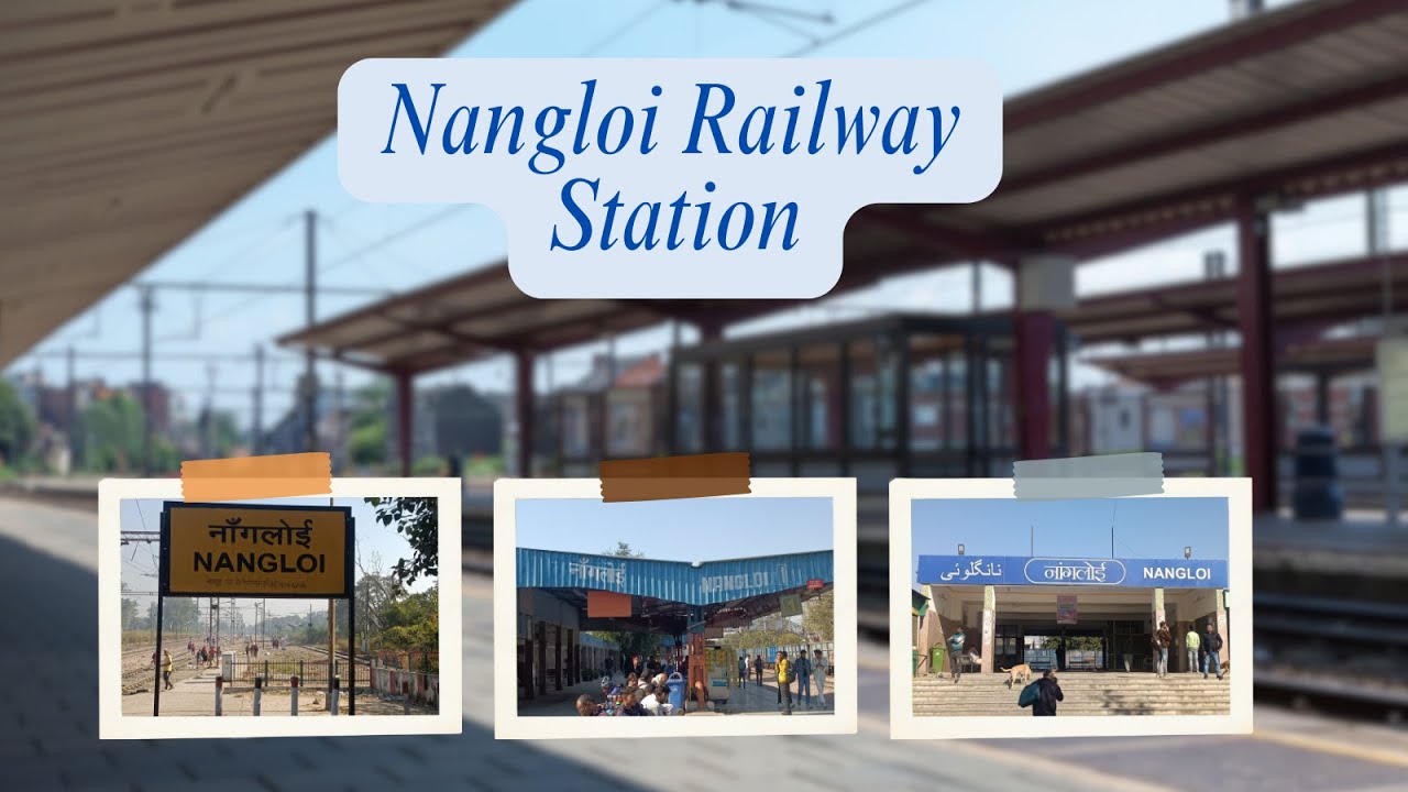 Nangloi Railway Station | Full Information | नांगलोई रेलवे स्टेशन | पूरी जानकारी