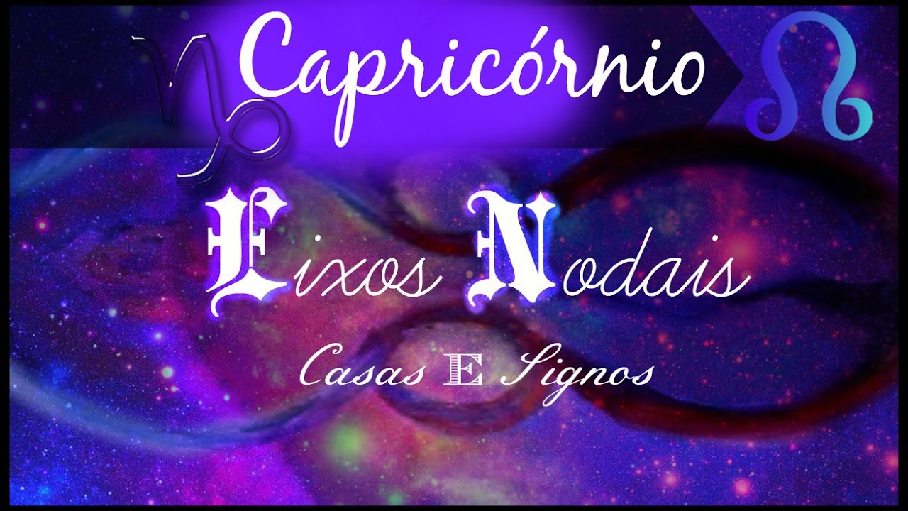 NODO NORTE EM CAPRICÓRNIO/CASA 10 E SUL EM CÂNCER/CASA 4: SÉRIE- Encontros Astrológicos