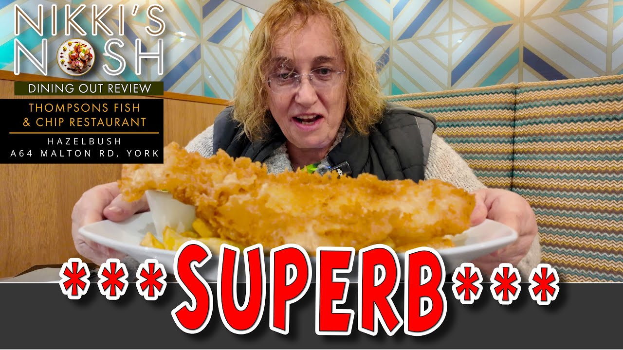 Thompsons, the BEST Fish and Chip Restaurant & Takeaway in YORK & NORTH YORKSHIRE?