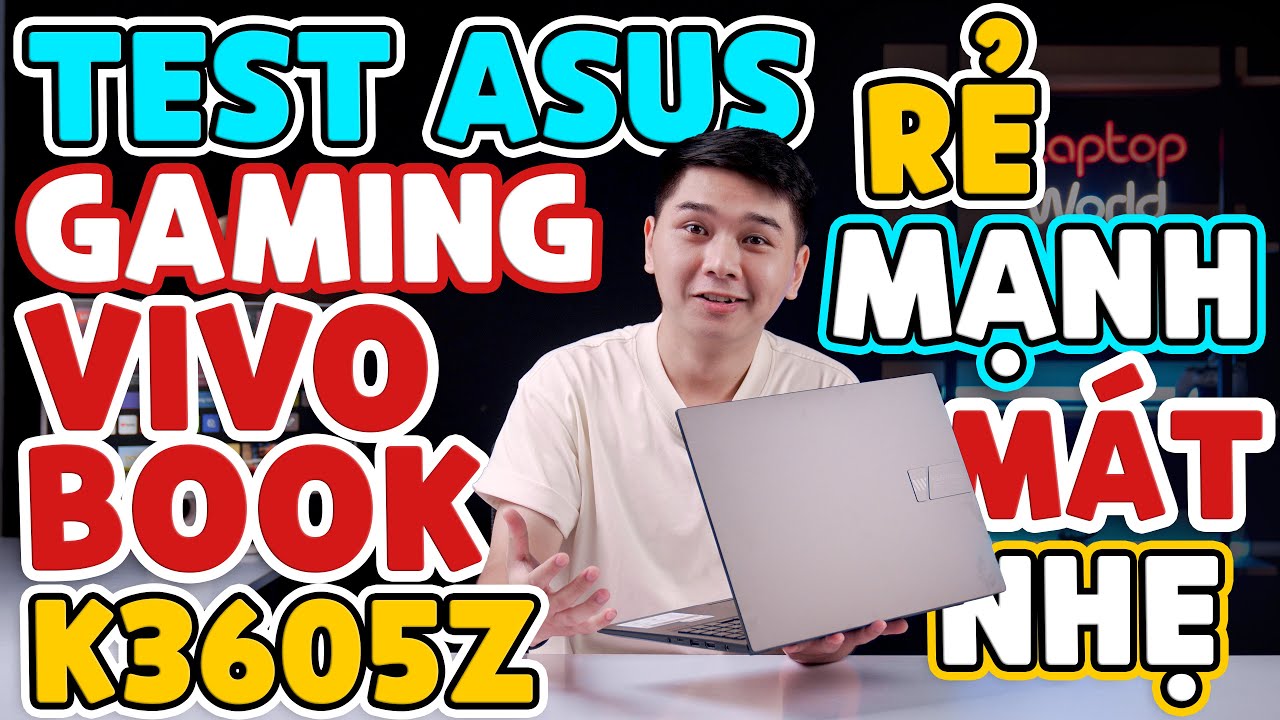 Test Game Asus Gaming Vivobook K3605Z - RẺ nhưng MẠNH, MÁT kém gì Laptop Gaming | LaptopWorld