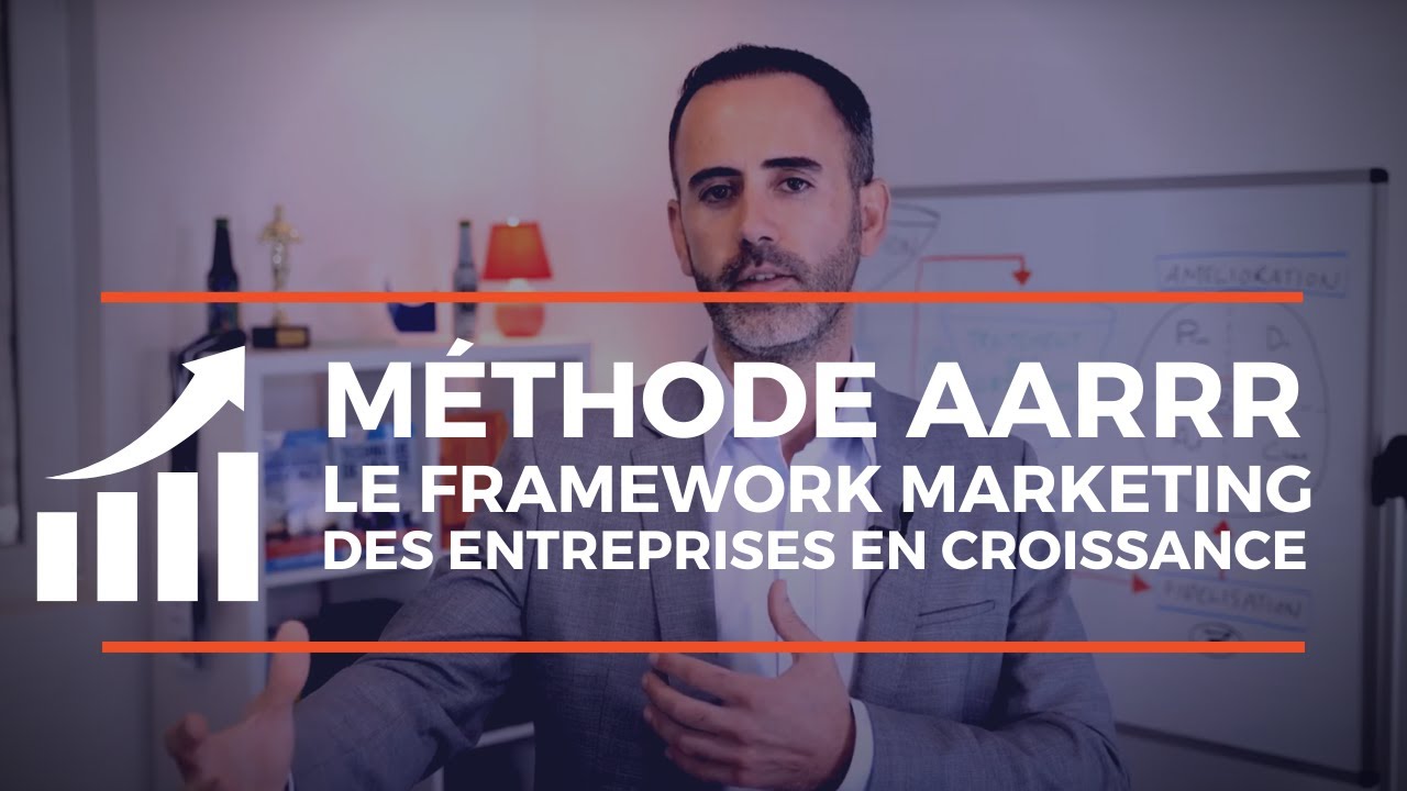 AARRR : le framework marketing des entreprises en HYPER CROISSANCE (techniques de growth hacking)