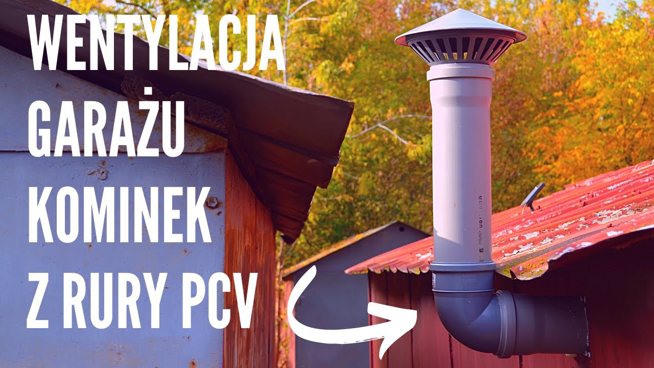 Wentylacja garażu blaszanego czyli kominek z rur PCV