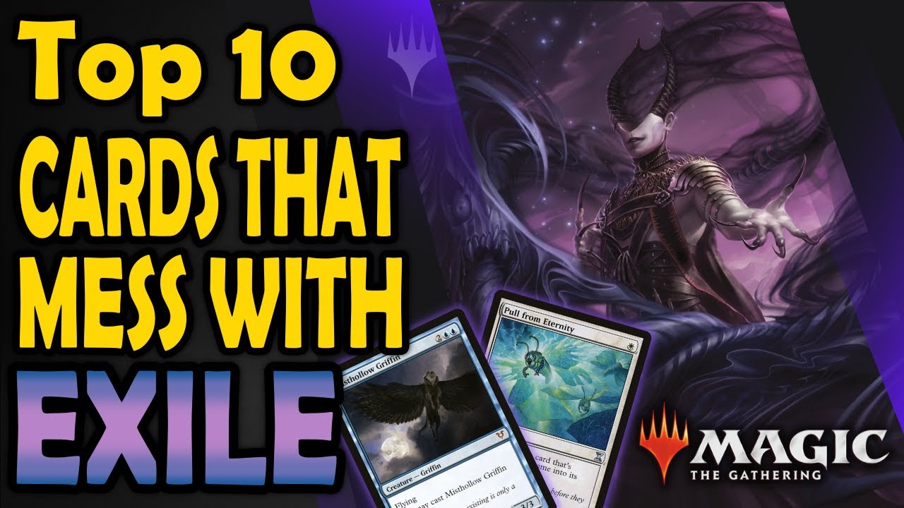 Top 10 Cards That Mess With Exile