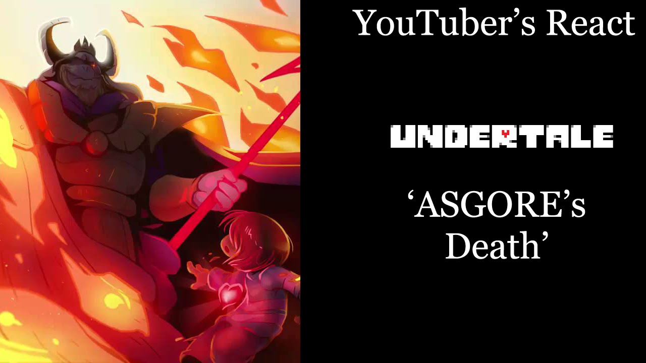 YouTubers React To: ASGORE's Death (Undertale)