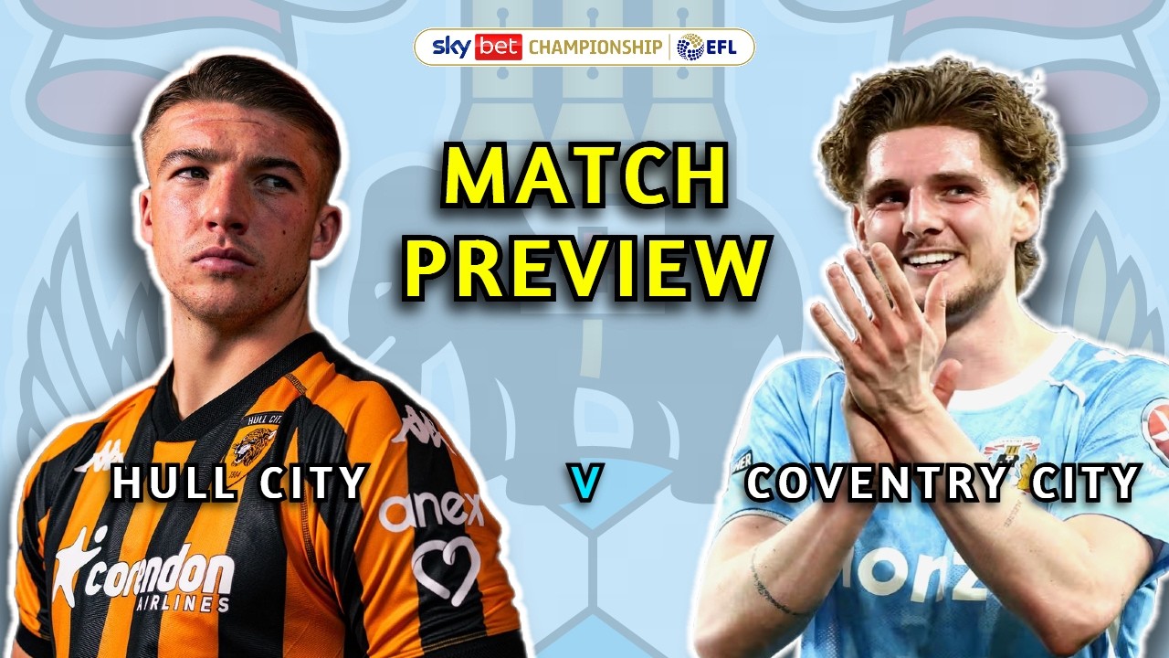 CAN THE TIGERS STOP THE INEVITABLE SKY BLUES? | Hull City vs Coventry City Match Preview!