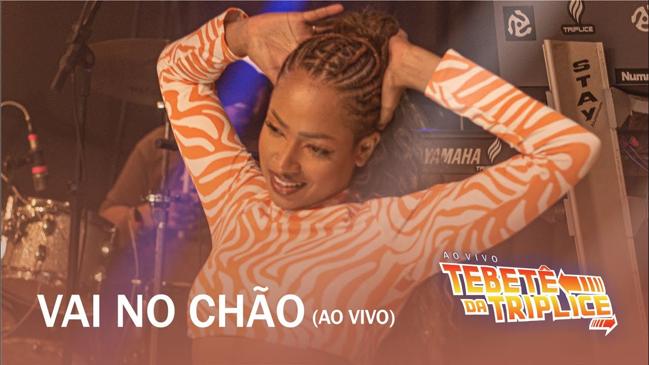 VAI NO CHÃO - AO VIVO / TEBETÊ DA TRIPLICE