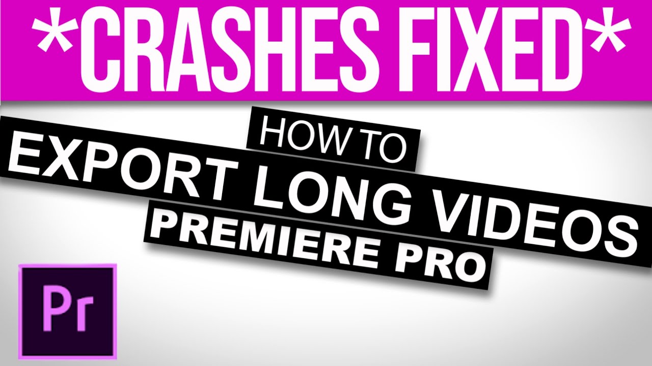 How To EXPORT LONG VIDEO without crashes in premiere pro - faster export settings