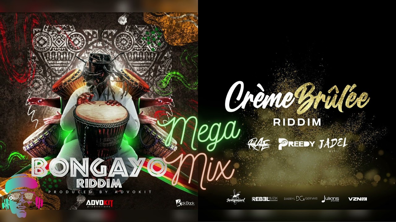 Bongayo Riddim & Cr&egrave;me Br&ucirc;l&eacute;e Riddim Mega Mix By DJ Choice | Rae, Preedy, Jadel, Zamar & Dale Ryan