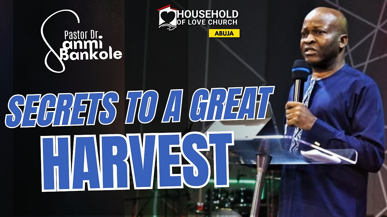 Secrets To A Great Harvest | Pastor Dr. Sanmi Bankole #sundayservice #highlights