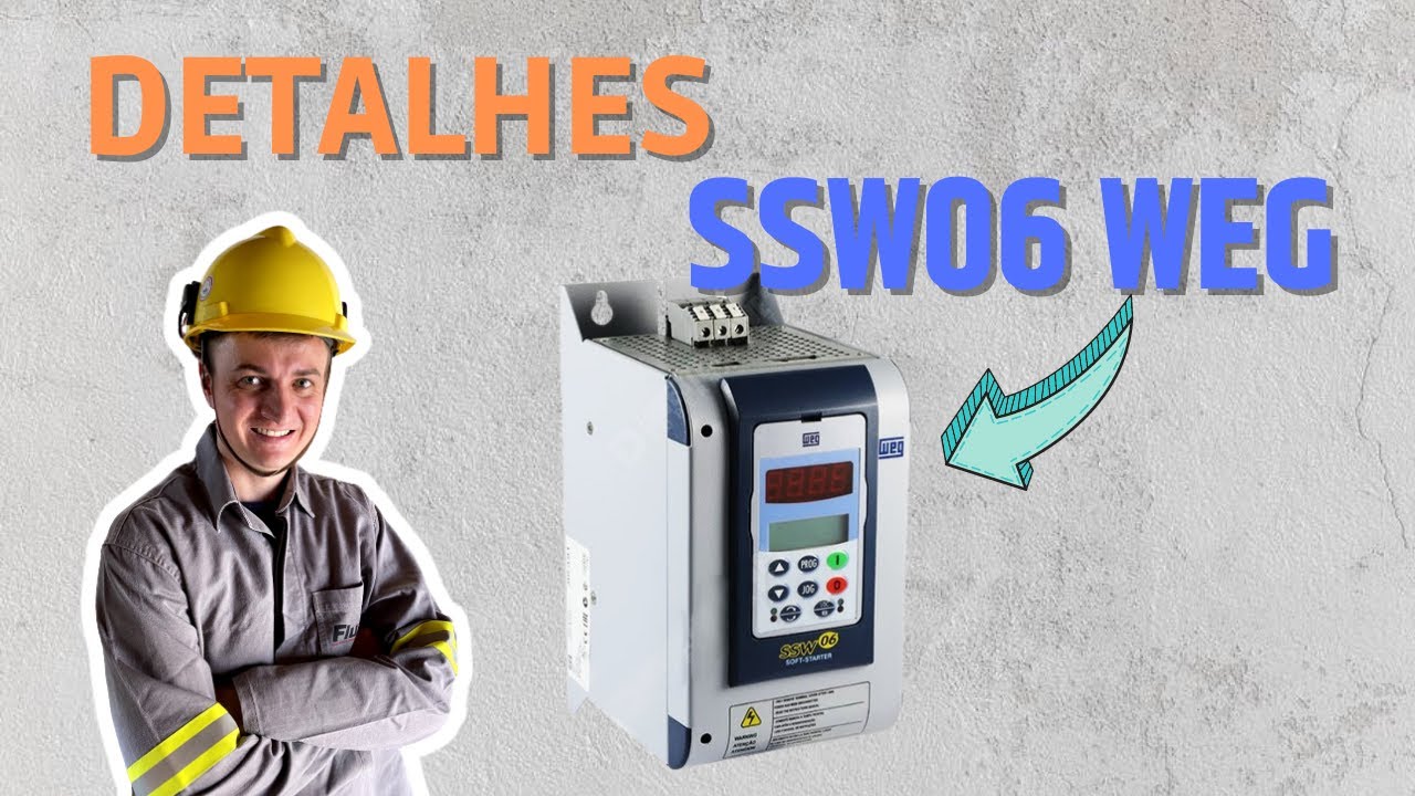 Detalhes da Soft Starter SSW06 WEG
