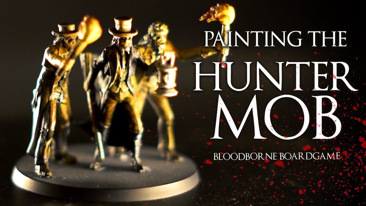 Painting the Hunter Mob | Bloodborne Boardgame