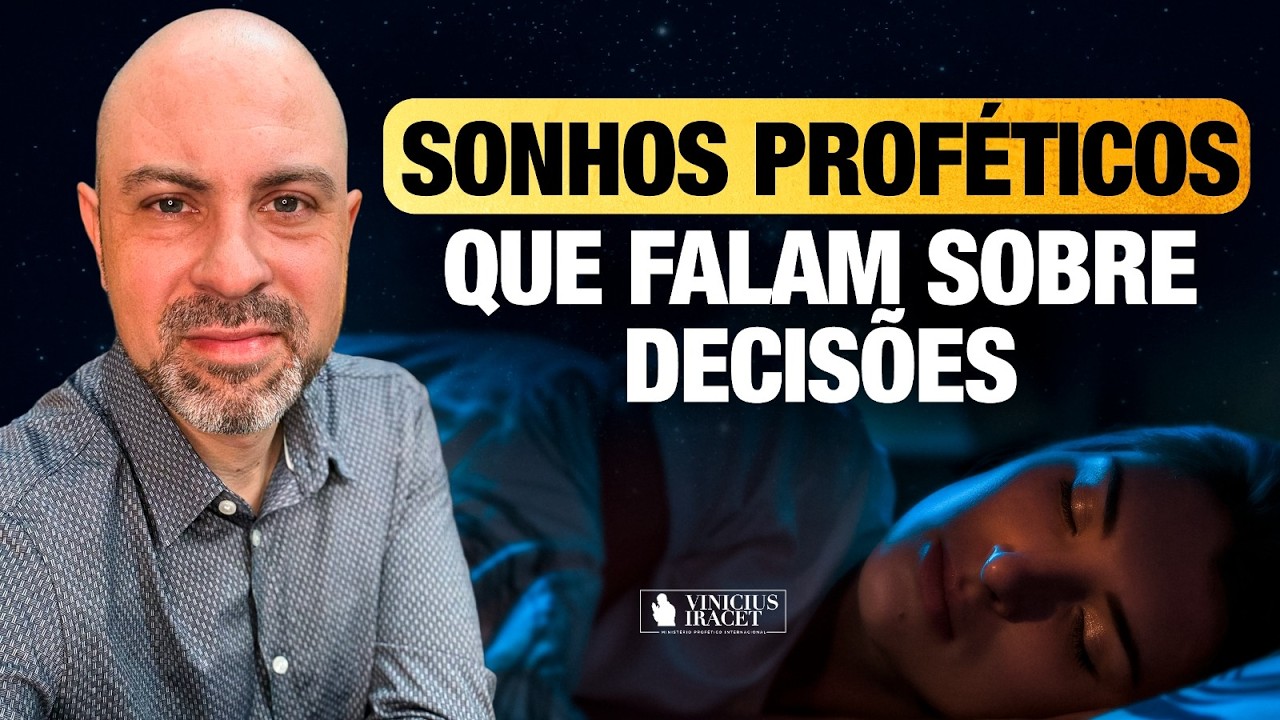 SONHOS PROFÉTICOS QUE FALAM DE DECISÕES - DEUS FALA EM SONHOS @ViniciusIracet