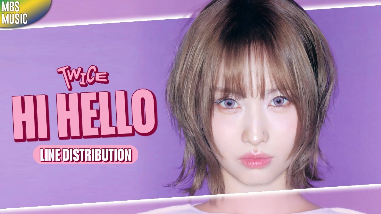 TWICE (트와이스) - HI HELLO ~ Line Distribution