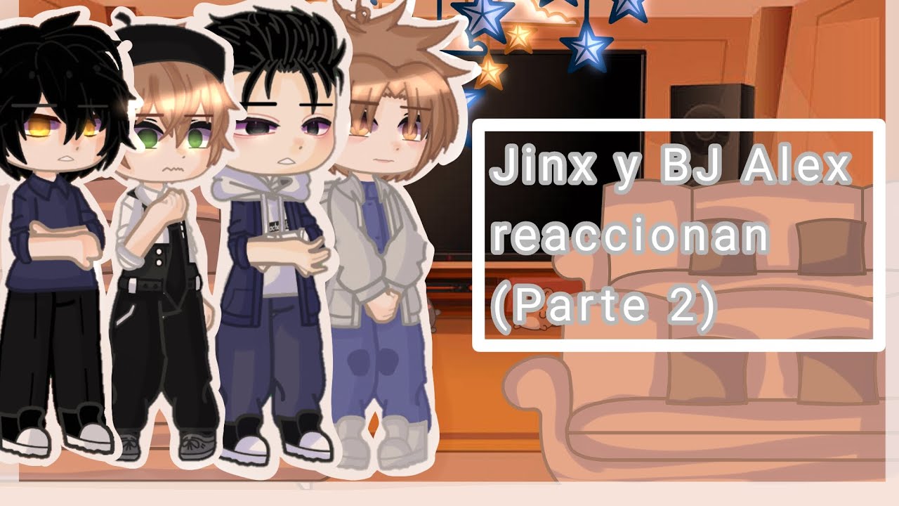 •Jinx y BJ Alex reacción parte 2!!!