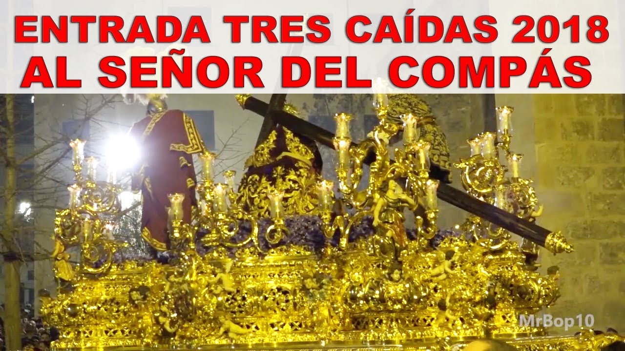 ENTRADA TRES CAIDAS GRANADA 2018 | AL SEÑOR DEL COMPAS