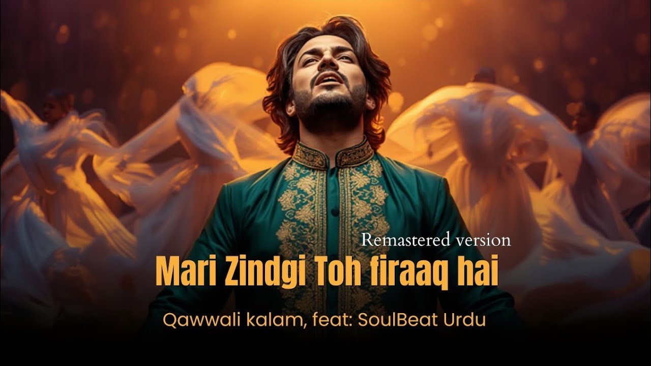 Mari Zindagi Toh Firaq Hai (Remastered Version)| Full ghazel | Soulbeat Urdu