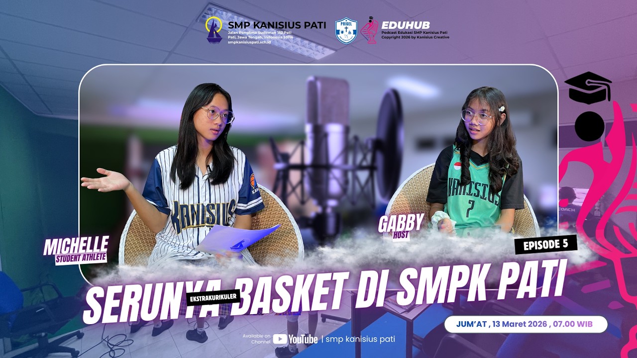 EDUHUB EPS. 05 - PRESTASI EKSTRAKURIKULER BASKET SMP KANISIUS PATI