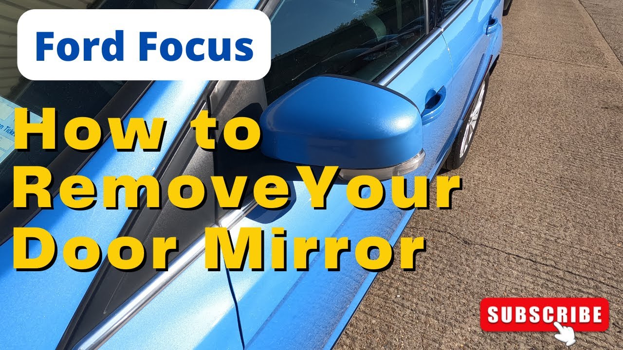 Ford Focus 2015 - Door Mirror Removal