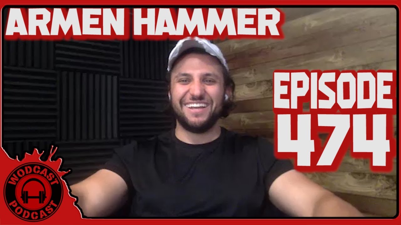 Armen Hammer - Ep 474 Former Host of WODcast Podcast - CrossFit, Gossip, & More