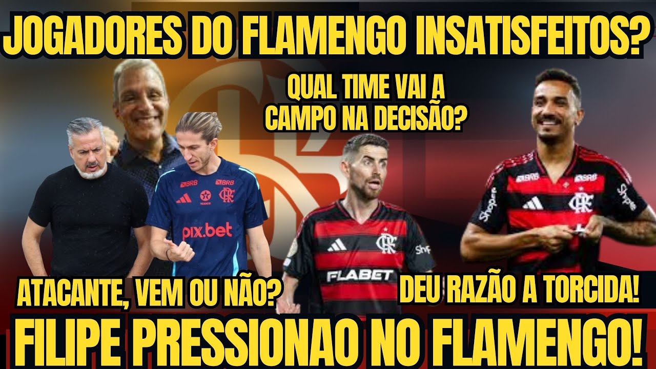 JOGADORES INSATISFEITOS? COBRANÇA NO FLAMENGO! PRESSÃO EM FILIPE LUIS! ATACANTE, VEM OU NÃO?