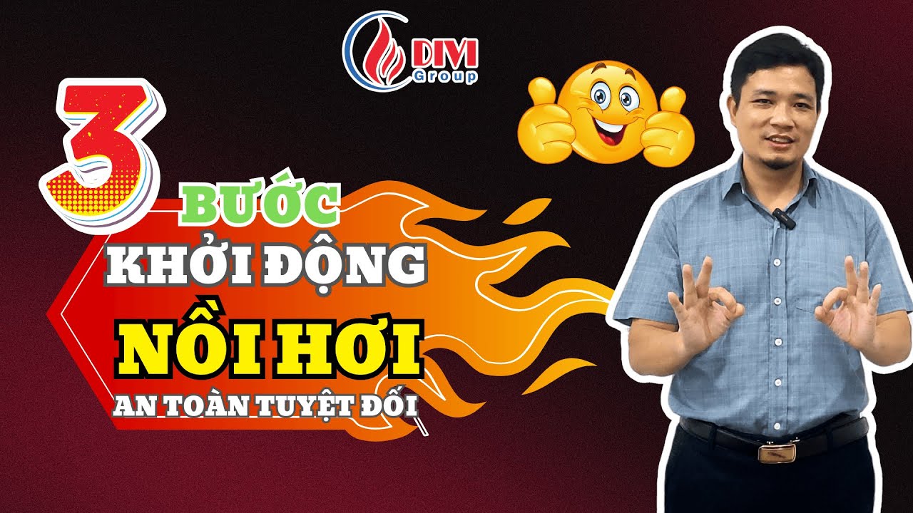 3 Bước để khởi động nồi hơi an toàn như một chuyên gia