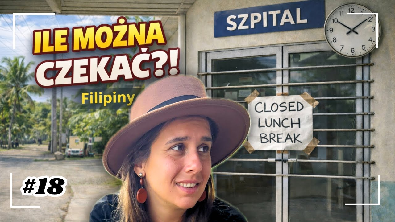 #18 | Dlaczego nie mogliśmy dostać się do lekarza na Filipinach?