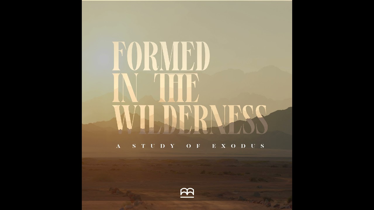 Formed In The Wilderness | The Burning Bush | Exodus 3