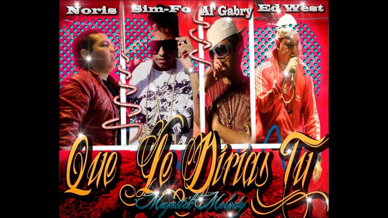 Que Le Dirias Tu-Ed West Feat. AaL' Gabry, Simfo, Noriz.wmv