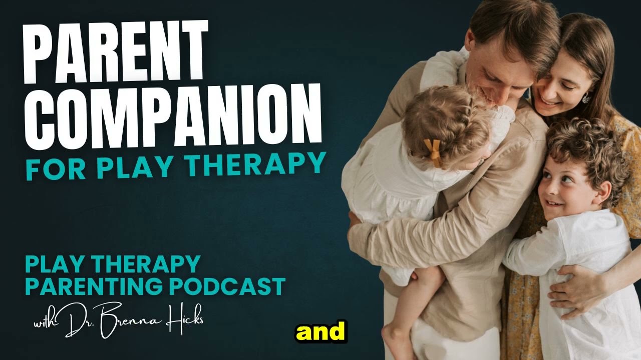 Parent Companion for Play Therapy: Self-Fulfilling Prophecy (How CCPT Changes the Story)